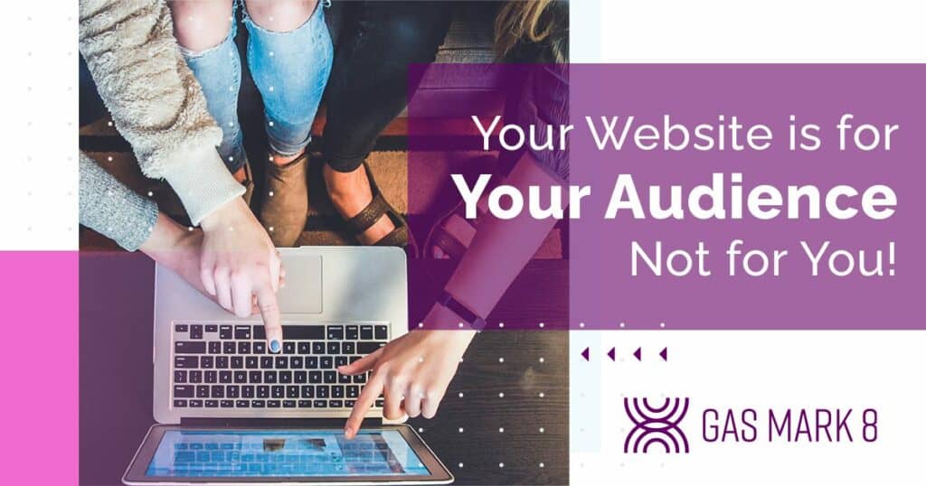 your website is for your audience, not for you blog header graphic